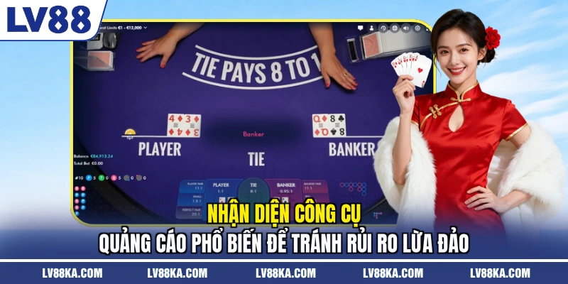 Tool Hack Baccarat - Sự Thật Và Cảnh Báo Rủi Ro Cho Tân Thủ 3 Nhận diện công cụ quảng cáo phổ biến để tránh rủi ro lừa đảo
