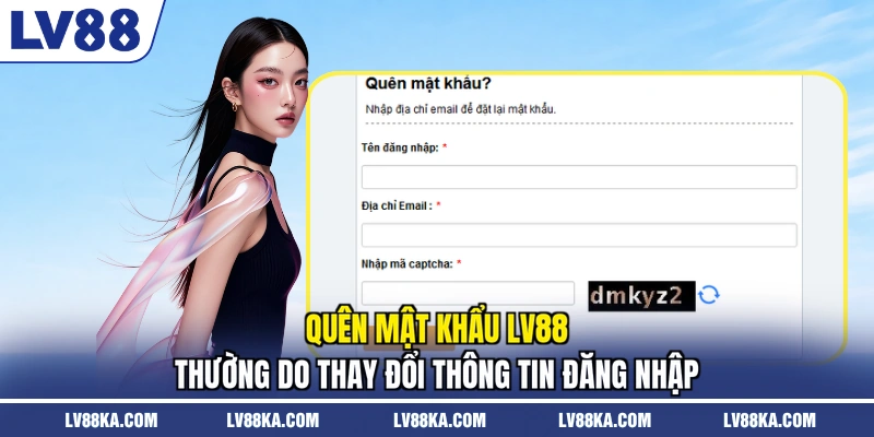 Quên Mật Khẩu LV88 - Cách Xử Lý Nhanh Chóng Chỉ 1 Phút 1 Quên mật khẩu LV88 thường do thay đổi thông tin đăng nhập