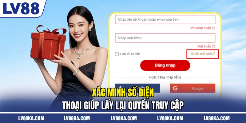 Quên Mật Khẩu LV88 - Cách Xử Lý Nhanh Chóng Chỉ 1 Phút 2 Xác minh số điện thoại giúp lấy lại quyền truy cập